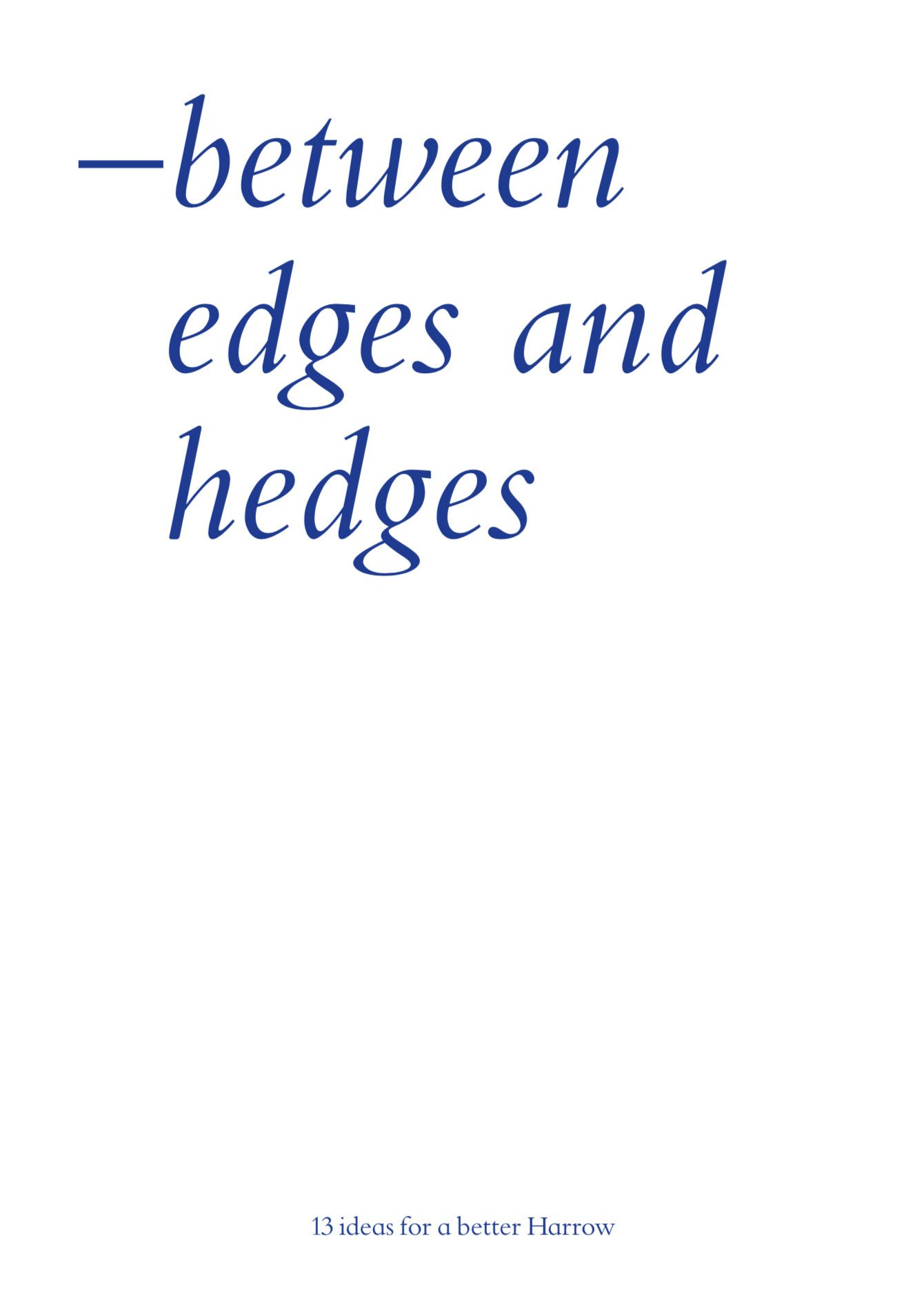 Between Edges and Hedges | East